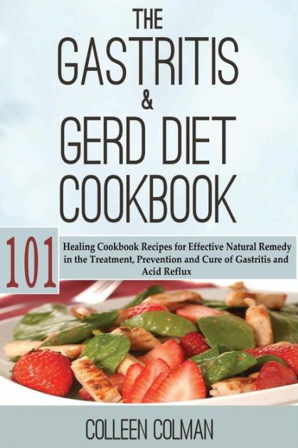 The Gastritis Cookbook for effective and healing gastritis recipes to